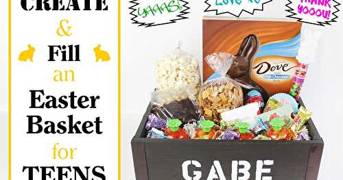 Stumped for Ideas? Create & Fill an Awesome Easter Basket for Teens!
