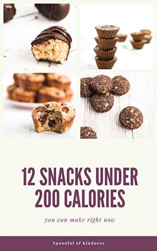 12 Snacks Under 200 Calories - Spoonful of Kindness