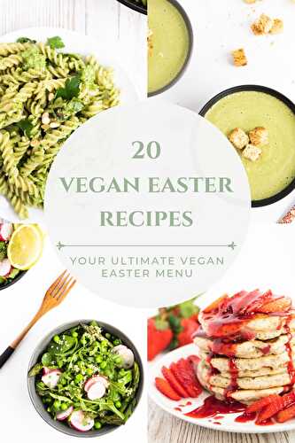 20 Vegan Easter Recipes - Spoonful of Kindness