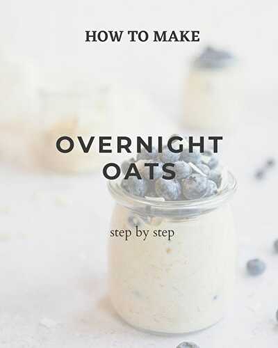 How to Make Overnight Oats - Spoonful of Kindness