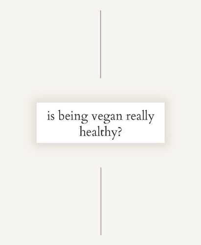 Is Being Vegan Really Healthy? - Spoonful of Kindness