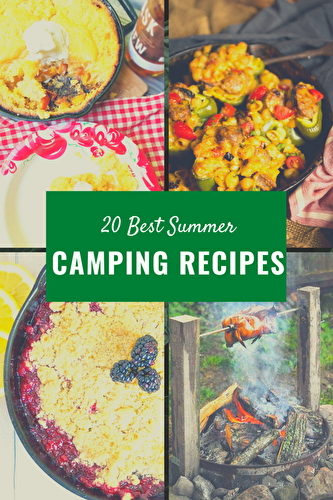 20 Best Summer Camping Recipes - Stef's Eats and Sweets