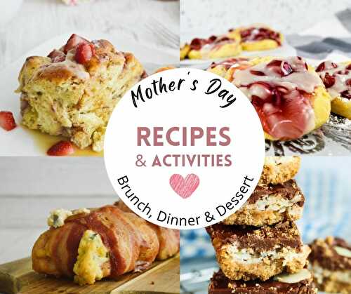 Mother’s Day Recipes and Activities