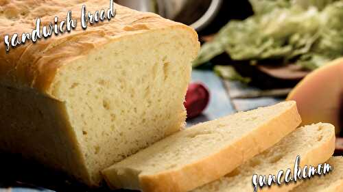 Sandwich Bread Recipe