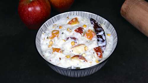 Apple Curd Rice | Thayir Sadam, Daddojanam, or Bagala Bath - Tasted Recipes