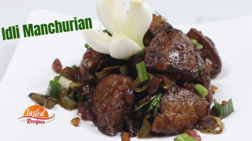 Idli Manchurian Recipe - Tasted Recipes