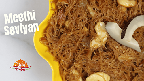 Meethi Seviyan (Sweet Vermicelli) Recipe - Tasted Recipes