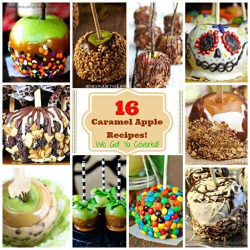 16 Caramel Apple Recipes!  We Got Ya Covered!
