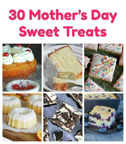 30 Mother's Day Sweet Dessert Ideas