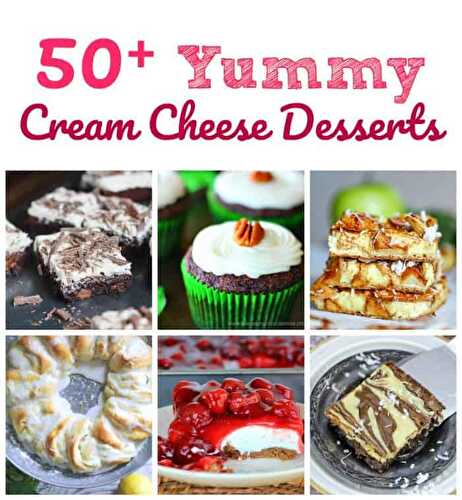 50+ Yummy Cream Cheese Desserts The Baking ChocolaTess