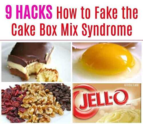9 Hacks How to Fake the Cake Box Mix Syndrome