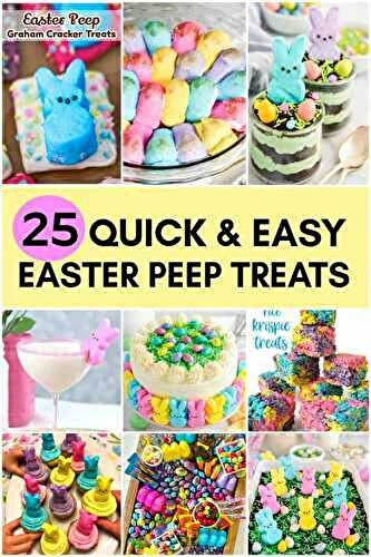 25 Quick and Easy Easter Peep Dessert Treats