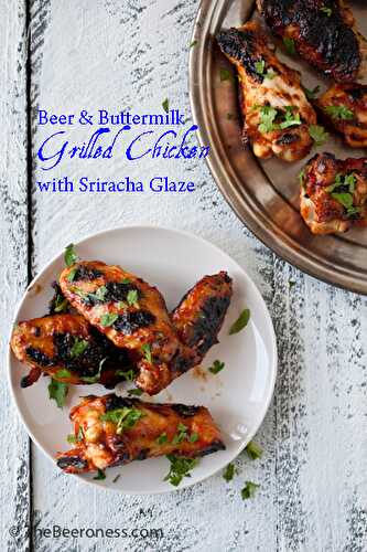 Grilled Beer and Buttermilk Chicken with Sriracha Glaze