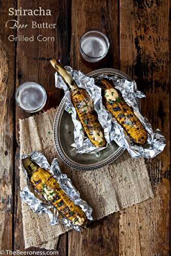 Sriracha Beer Butter Grilled Corn - The Beeroness