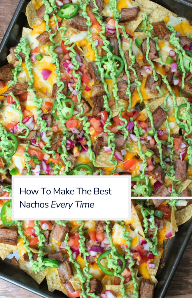 How To Make The Best Nachos Every Time