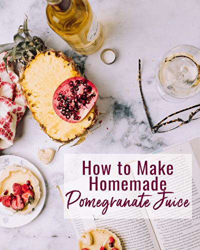 Homemade Pomegranate Juice