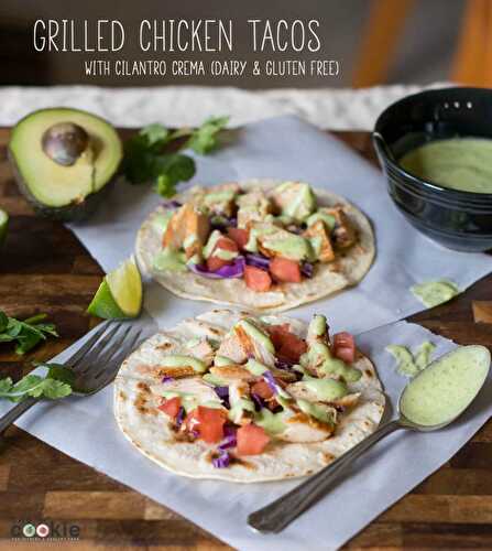 Grilled Chicken Tacos with Cilantro Crema (dairy free)