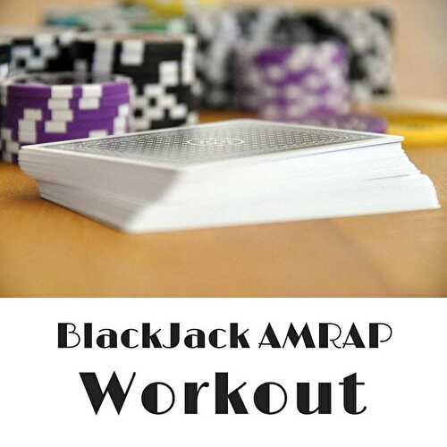 21 Minute Workout: Blackjack AMRAP Workout
