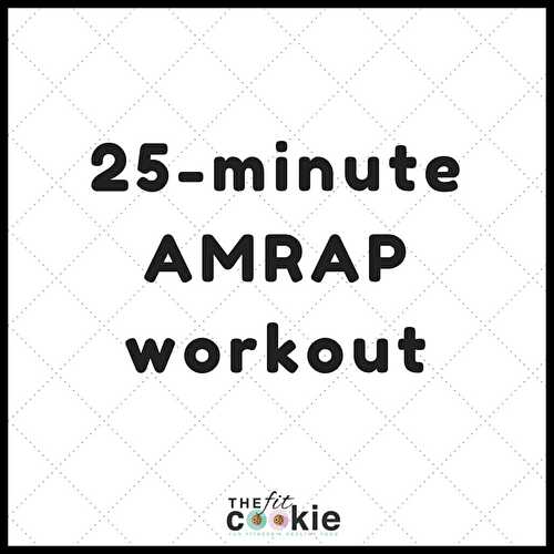 25 Minute AMRAP Workout