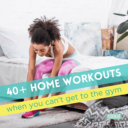 40+ Home Workouts When You Can't Get to the Gym