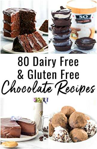 80+ Gluten Free and Dairy Free Chocolate Recipes