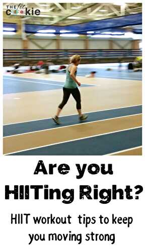 Are you HIITing Right? HIIT Workout Tips to Keep You Moving