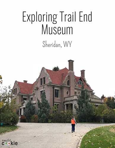 Exploring Trail End Museum