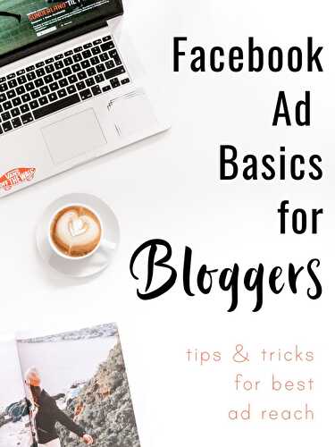 Facebook Ad Basics for Bloggers
