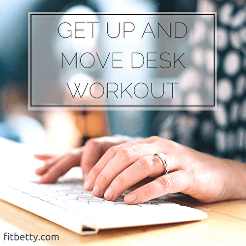 Get Up and Move Desk Workout & Tips
