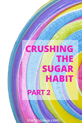 How to Break Sugar Addiction, Part 2