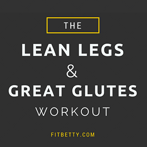 Lean Legs and Great Glutes Workout