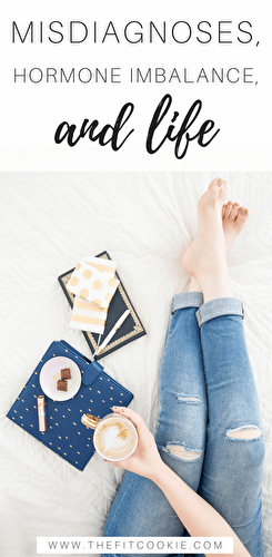 Misdiagnoses, Hormones, and LIFE