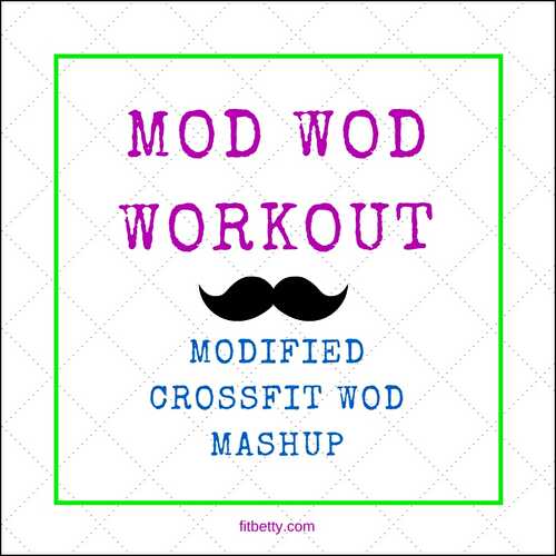 Mod WOD Workout (Modified WOD Workout)