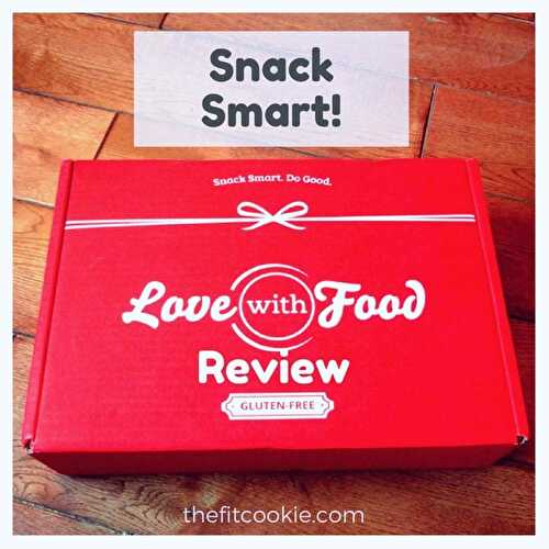 Snack Smart: Love With Food Box Review