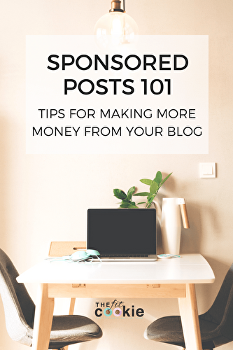 Sponsored Posts 101: Tips to Make More Money on Your Blog