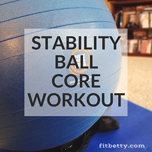 Stablity Ball Core Workout {& Core Power Review} - Fit Betty