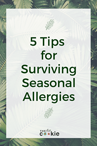 Tips for Surviving Seasonal Allergies