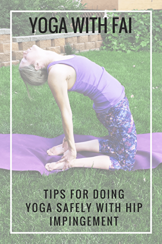 Yoga with FAI: Tips for Yoga with Hip Impingement