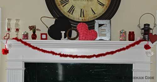 A Mantel of Love!/Day 8 of 14 Days of Valentine's Day!