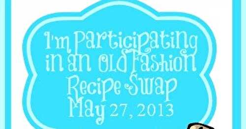 It's An Old Fashioned Recipe Swap!