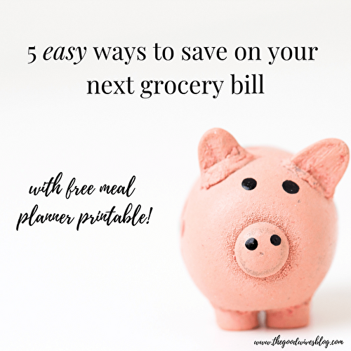 5 Easy Ways To Save On Your Weekly Grocery Bill.