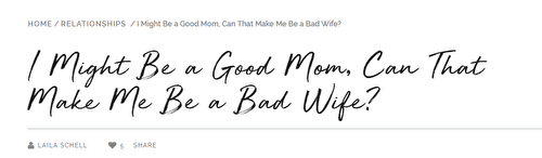 I Might Be a Good Mom, Can That Make Me Be a Bad Wife?