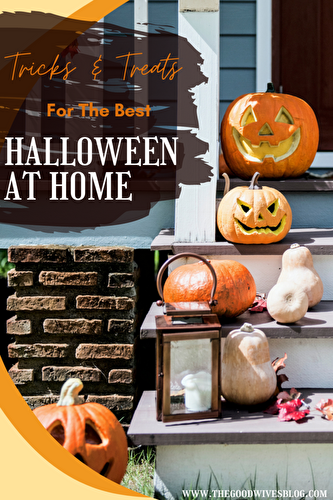 Tricks & Treats For The Best Halloween At Home