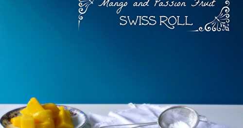 Roll up...roll up: Mango and Passion Fruit Swiss Roll
