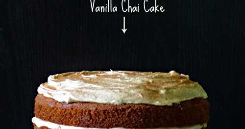 Tea + Cake = Vanilla Chai Cake!