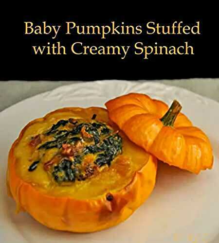 Baby Pumpkins Stuffed with Creamy Spinach; French food fun