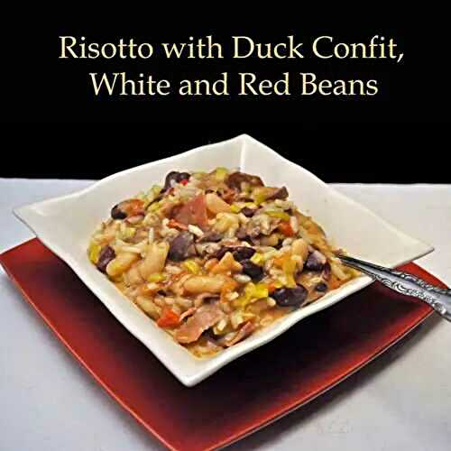 Risotto with Duck Confit, White and Red Beans