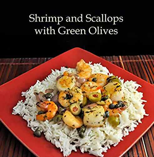 Shrimp, Scallops, Green Olives and Capers on Basmati