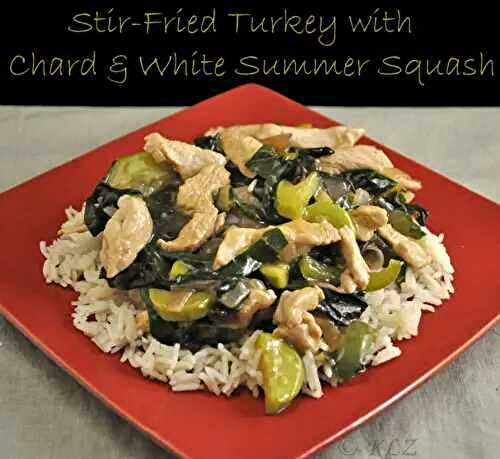 Stir-Fried Turkey with Chard and White Summer Squash, the update