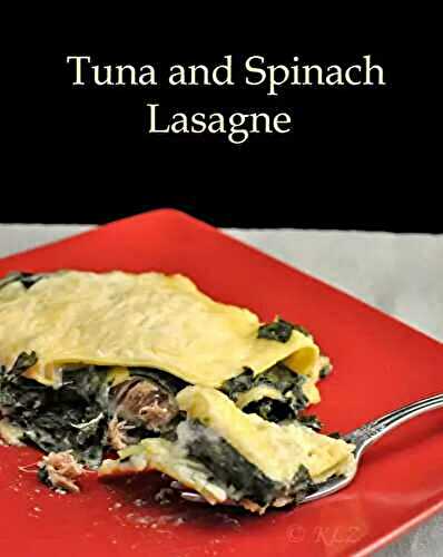 Tuna and Spinach Lasagne